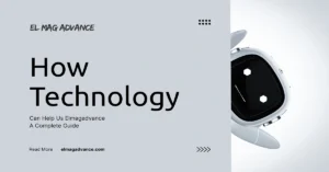 how technology can help us elmagadvance