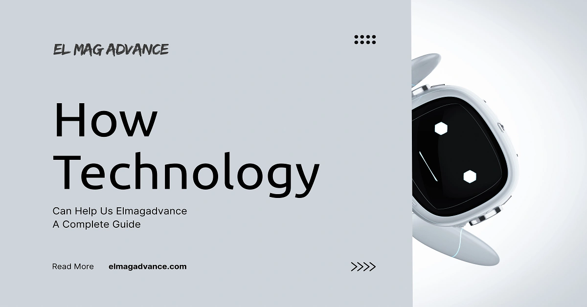 how technology can help us elmagadvance